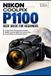 Nikon COOLPIX P1100 User Guide for Beginners: Go from Moon Photography to Distant Wildlife Using the Right Zoom, Scene Mode, Focus Method, and Exposure Control