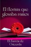 El florista que glosaba ramos