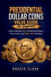 Presidential Libri GmbH Presidential Dollar Coins Value Guide For Beginners