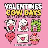 Valentine's Cow Days: Cozy Romantic Bold & Easy Coloring Book for Kids and Adults