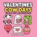 Valentine's Cow Days: Cozy Romantic Bold & Easy Coloring Book for Kids and Adults