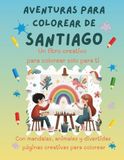 Aventuras para colorear de Santiago: Libro para colorear personalizado con animales, naturaleza y mandalas | 32 páginas de actividades creativas | Edición especial para Santiago