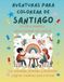 Aventuras para colorear de Santiago: Libro para colorear personalizado con animales, naturaleza y mandalas | 32 páginas de actividades creativas | Edición especial para Santiago