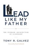 Lead Icecat Lead Like My Father: The Interior Architecture of Leadership