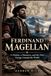 Ferdinand Magellan: A Mutiny, a Massacre, and the First Voyage Around the World