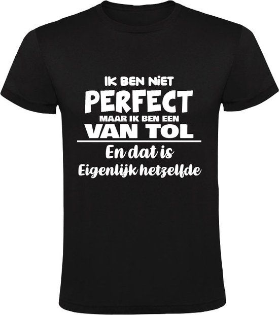 Heren T-shirt - Ik ben niet perfect maar ik ben een Van Tol - Zwart - 2XL