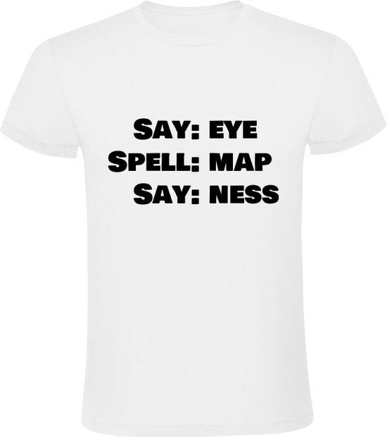 Say: Eye - Spell: Map - Say: Ness Heren T-shirt - Wit - Maat M