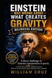 Einstein Was Wrong About What Creates Gravity