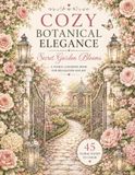 Secret Garden Blooms: A Cozy Botanical Coloring Book for Adults
