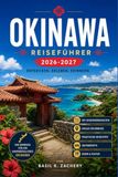 Okinawa Reiseführer 2026-2027: Strände, Burgen und Inselhüpfen auf den Ryūkyū-Inseln
