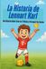 La Historia de Lennart Karl: Una Historia Sobre Creer en Ti Mismo y Perseguir Tus Sueños