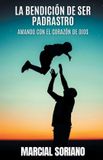 La Benedición de ser Padrastro: Amando con el Corazón de Dios