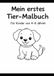 Mein erstes Tier-Malbuch: Für Kinder von 4–8 Jahren