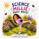 Science Millie Busy Bees!: A STEM Yoga Adventure: 2