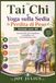 Tai Chi e Yoga sulla Sedia Perdita di Peso Anziani over 60: Esercizi dolci per l'equilibrio, la mobilità e un invecchiamento sano