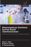 Bioprospekcja OmniScriptum SRL Bioprospekcja Gentiana kurroo Royle (Gentianaceae) Paperback