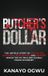 Butcher's Dollar: The Untold Story of Brutality, Butchery, Bloodshed, and Murder Inside the $5 Trillion Global Fraud Economy