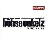 Onkelz Bohse Onkelz Onkelz Wie Wir