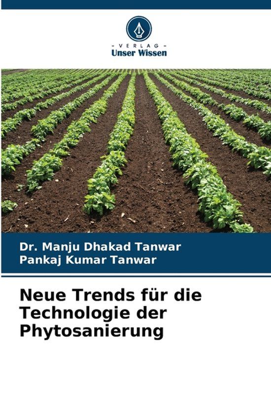 Neue Verlag Unser Wissen Neue Trends für die Technologie der Phytosanierung