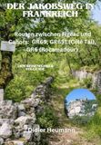 Der Jakobsweg in Frankreich. Routen zwischen Figeac und Cahors: GR65, GR651 (Célé Tal), GR6 (Rocamadour)