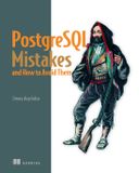 PostgreSQL Manning Publications PostgreSQL Mistakes and How to Avoid Them