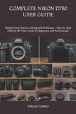 COMPLETE Nikon Complete Nikon D780 User Guide