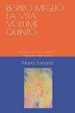 RESPIRO MEGLIO LA VITA VOLUME QUINTO: MARTE GIOVE E SATURNO I liberatori dal karma
