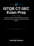 ISTQB CT-SEC Exam Prep: Complete Security Testing Certification Guide