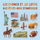 LES COSMOS ET LES LOTUS AUX ÉTATS-UNIS D’AMÉRIQUE