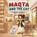 Maqta and the Cat: Kazakh folk tale