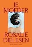 Je VBK Media B.V. Je moeder: Herinneringen van een dochter