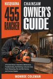 Husqvarna 455 Rancher Chainsaw Owner's Guide