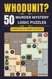 WHODUNIT? 50 Murder Mystery Logic Puzzle: An Immersive Sudoku Themed Logic Grid Activity For True Crime Fans And Puzzle Lovers