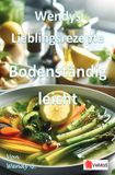 Wendys 9783565172399 Wendys Lieblingsrezepte – Bodenständig leicht: Bodenständige Küche und einfache Hausmannskost