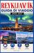 Reykjavik Reykjavik Travel Guide 2026-2027: Organize Your Days Between Volcanoes, Waterfalls, and Waterfront Cafes