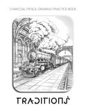 Charcoal Pencil Drawing Practice Book - Traditions: Mastering Rustic Textures, Historic Architecture, and Nostalgic Landscapes