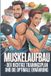 Muskelaufbau Independently Published Muskelaufbau - Der richtige Trainingsplan und die optimale Ernährung
