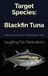 Target Species: Blackfin Tuna: Unlocking the Secrets of a Prized Pelagic Hunter