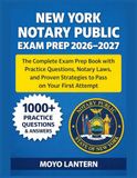 NEW YORK NOTARY PUBLIC EXAM PREP 2026–2027: The Complete Exam Prep Book with Practice Questions, NotaryLaws,and Proven Strategies to Pass on Your First Attempt