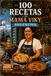 100 RECETAS CON MAMA VIKY: ARGENTINA