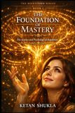 REPETITION MOTHER OF MASTERY SERIES - BOOK I - The Foundation Of Mastery: The Science and Psychology of Repetition