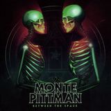 Between Monte Pittman Between the Space