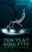 Ten Archway Publishing Ten Year Roulette Paperback