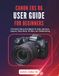CANON EOS R6 USER GUIDE FOR BEGINNERS