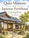 Quiet Moments in a Japanese Farmhouse Coloring Book