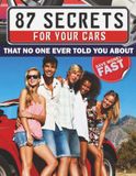 87 Secrets for your cars that no one ever told you about. Save money fast.