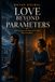 Love Independently Published Love Beyond Parameters Paperback