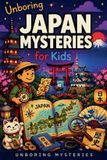 Unboring Mysteries Earth's Greatest Mysteries for Kids- Unboring Japan Mysteries for Kids