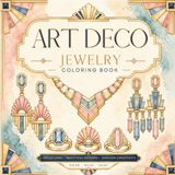 Art Deco Jewelry Coloring Book: 20 Elegant Vintage-Inspired Jewelry Designs for Adults Featuring Rings, Earrings, Necklaces and Glamorous Art Deco Patterns