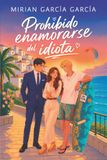 Prohibido enamorarse del idiota